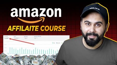 Amazon Affiliate Marketing Full Course 2024 _ Earn Money from Affiliate Marketing