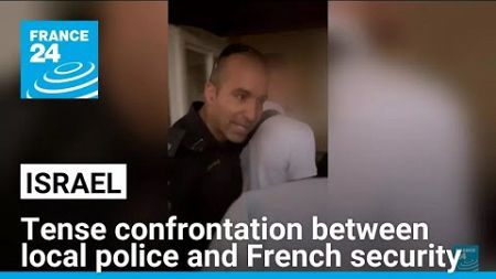 &#39;The incident puts further strain on the relationship between France and Israel&#39; • FRANCE 24