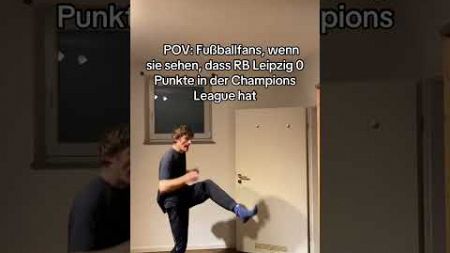 Lieben wir😂 #fußball #championsleague #leipzig #funny #relatable