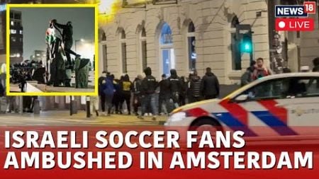 Pro-Palestine Protesters Attack Israelis In Amsterdam: &#39;Hunted &amp; Beaten&#39; | Israel Vs Iran Live N18G