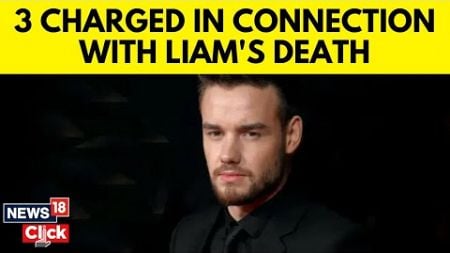 Three Charged In Connection With Liam Payne&#39;s Death | Liam Payne Death News | N18G | News18