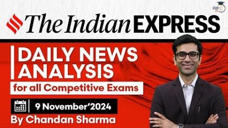 The Indian Express Newspaper Analysis | 9th Nov 2024 | Daily Newspaper Analysis | Current Affairs