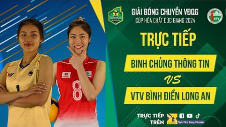 🔴Trực Tiếp | BINH CHỦNG THÔNG TIN vs VTV BĐ LONG AN | Bảng Nữ - Giải bóng chuyền VĐQG cúp HCĐG 2024