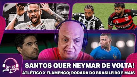 NEYMAR VAI VOLTAR PRO SANTOS?; GALO X FLAMENGO; RODADA DO BRASILEIRO; MBAPPÉ FORA DA FRANÇA E MAIS!