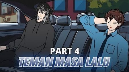 TEMAN MASA LALU PART 4 - Animasi Drama Series