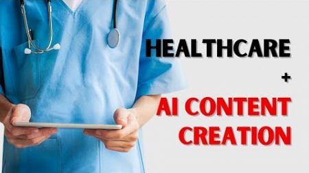 Use Case: AI Content Creation in Healthcare – Transform Patient Communication