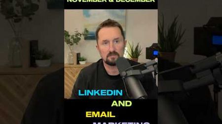 LinkedIn &amp; Email for B2B Lead Generation - November &amp; December are great