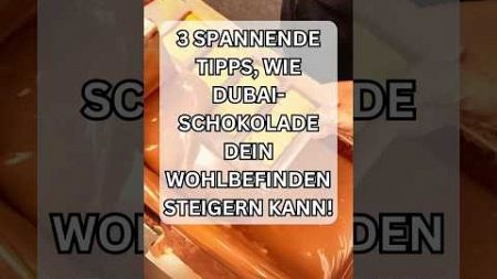 3 spannende Tipps, wie Dubai-Schokolade dein Wohlbefinden steigern kann!