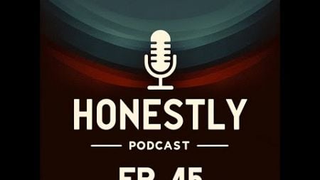 Honestly Podcast - EP45 - Umgebung