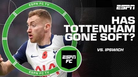 Poking Tottenham’s &#39;soft underbelly&#39; in loss to Ipswich | ESPN FC