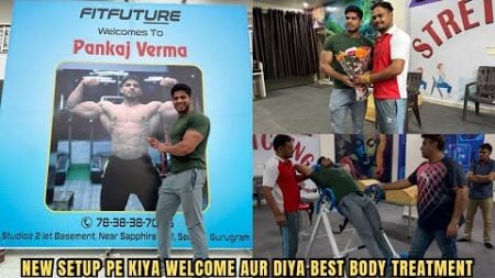 New setup fitfuture me jabrdast welcome | full body treatment | @PankajvermaFITNESS