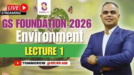 GS FOUNDATION 2026 | Environment Lecture 1 PART 2 | Sunya IAS