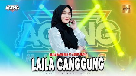 Nazia Marwiana ft Ageng Music - Laila Canggung (Official Live Music)