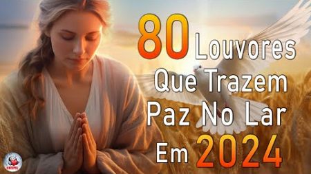 Louvores de Adoração - Melhores Músicas Gospel Mais Tocadas - TOP MÚSICAS GOSPEL, Hinos Evangélicos