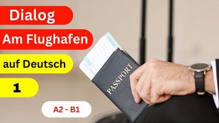 Wichtige Deutsch-Dialoge am Flughafen | Deutsch lernen für die Reise