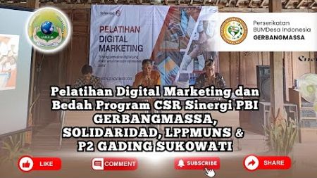 Pelatihan Digital Marketing &amp; Bedah program CSR || P2GS terus bersinergi