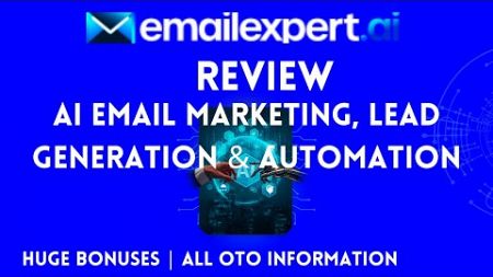 EMAIL EXPERT AI REVIEW : AI EMAIL MARKETING LEAD GENERATION &amp; AUTOMATION | HUGE BONUS #ai