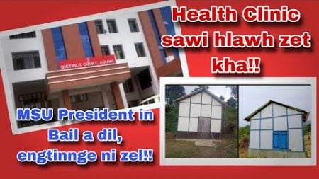 MSU President khan Bail a lo dil!! Health Clinic sawi hlawh!!