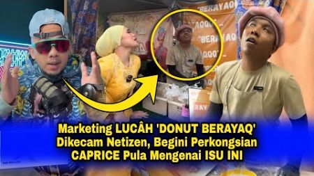 Marketing LUCÂH &#39;DONUT BERAYAQ&#39; Dikecam Netizen, CAPRICE Tampil BIDAS &amp; Ini Pula PENJELASAN Darinya!