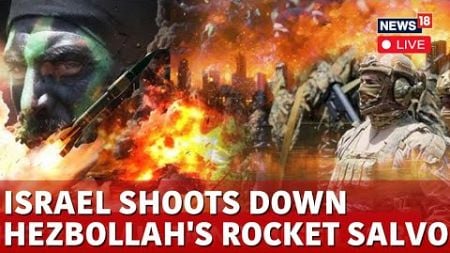 Israel Attack LIVE | Hezbollah Under Heavy Attack | Israel Shoots Down Hezbollah&#39;s Missile Salvo