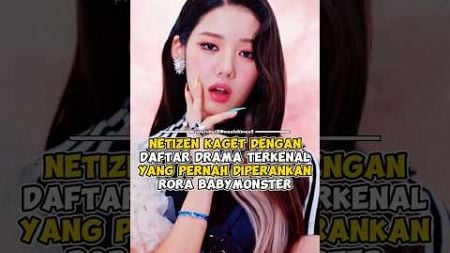 Netizen kaget dengan daftar Drama terkenal yang pernah diperankan Rora BABYMONSTER #kpop #shorts