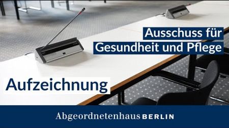 44. Sitzung des Ausschusses Gesundheit und Pflege am 11.11.2024