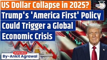 2025 would see a US dollar crisis that would crash the economy | Trump&#39;s America First Policy