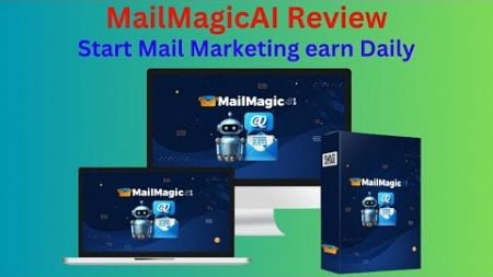 MailMagicAi Review - Start Mail Marketing earn Daily