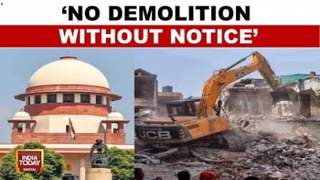 Breaking News: SC Guidelines On Bulldozer Justice, No Demolition Without Notice | India Today News