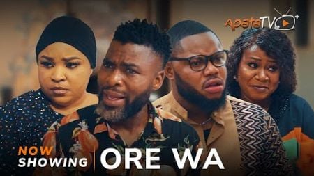 Ore Wa - Yoruba Movie 2024 Drama Ibrahim Chatta, Bukky Biola, Bimbo Afolayan, Jire Ogunleye