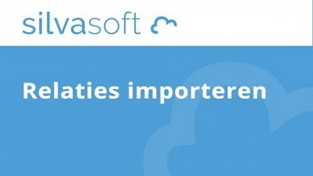 Silvasoft bedrijfssoftware - Relaties importeren