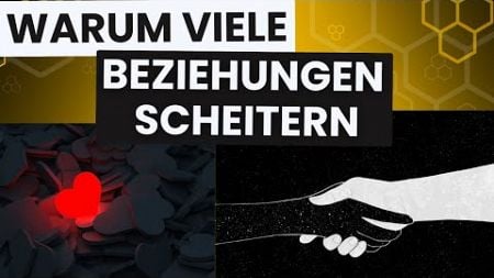 Warum viele Liebes-Beziehungen scheitern