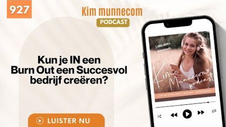 Kun Je IN Een Burn - Out Een Succesvol Bedrijf Creëren? #927