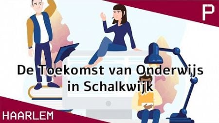 13e Schalkwijkdebat – De Toekomst van Onderwijs in Schalkwijk - Pletterij Haarlem