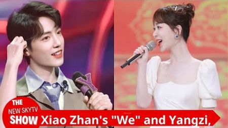 Xiao Zhan&#39;s &quot;We&quot; and Yangzi, there is another layer of relationship. Xiao Zhan&#39;s new song is popula