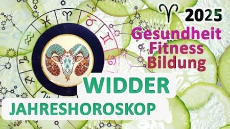 Horoskop für Widder im Jahr 2025 - Gesundheit, Fitness und Bildung