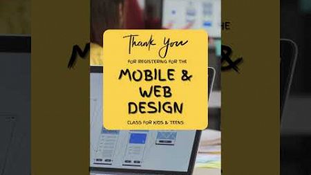 Thank you for registering for the Mobile Web Design class for kids and teens