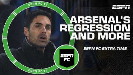 Arsenal&#39;s REGRESSION 📉 Nuri Sahin&#39;s future 👀 Stevie&#39;s favorite fast food 🍔🍟 | ESPN FC Extra Time