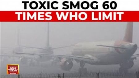 Delhi Pollution Crisis: Flights Delayed, Toxic Smog 60 Times WHO Limit | India Today News