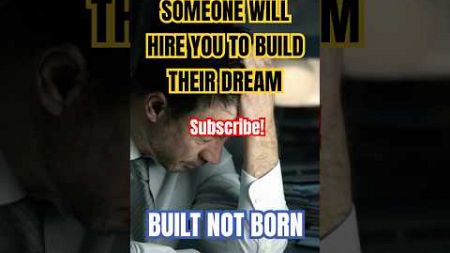 Build Your Dream Before Someone Hires You to Build Theirs #successmindset #entrepreneur #selfmade