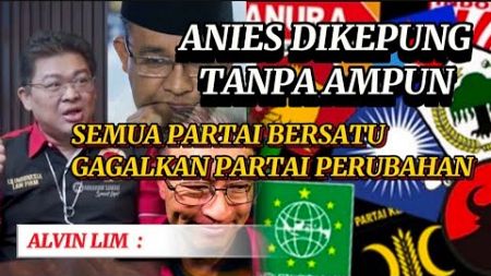 POLITIK DIBALIK KASUS TOM LEMBONG : ANIES TERUS DIHADANG TANPA AMPUN ! DIKEPUNG SEMUA PARTAI