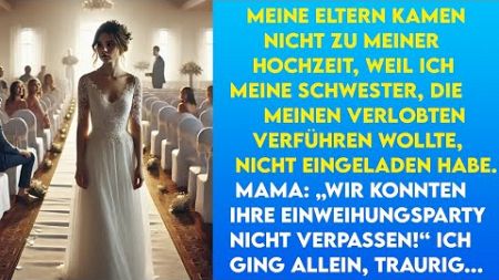 Meine Eltern kamen nicht zu meiner Hochzeit, weil ich meine Schwester nicht einlud. Ich war allein.