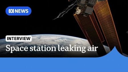 NASA has &quot;concerns&quot; as Russian part of International Space Station leaks air | The World