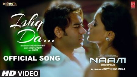 Naam | Ishq Da (Song) | Ajay Devgn, Sameera Reddy | Sunidhi Chauhan | Himesh Reshammiya