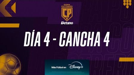 COPA POTRERO - DÍA 4 - CANCHA 4