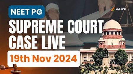 NEET PG Supreme Court Case Live | 19th Nov 2024