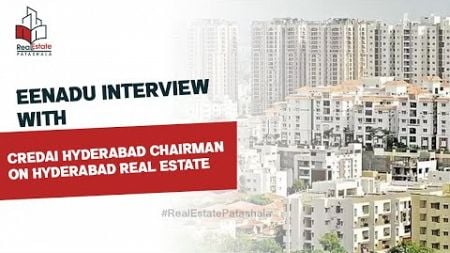 Eenadu interview with Credai Hyderabad chairman on Hyderabad Real estate