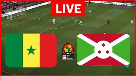 🔴En Direct: Sénégal-Burundi Qualifications Coupe d&#39;Afrique des Nations | match aujourd&#39;hui