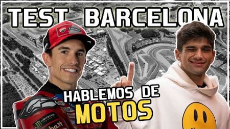 COMENTAMOS LOS TEST DE MOTOGP DE BARCELONA