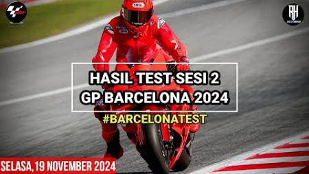 Hasil Tes Motogp Hari ini ~ Hasil Test Gp Barcelona 2024 ~ Line up Rider Motogp 2025